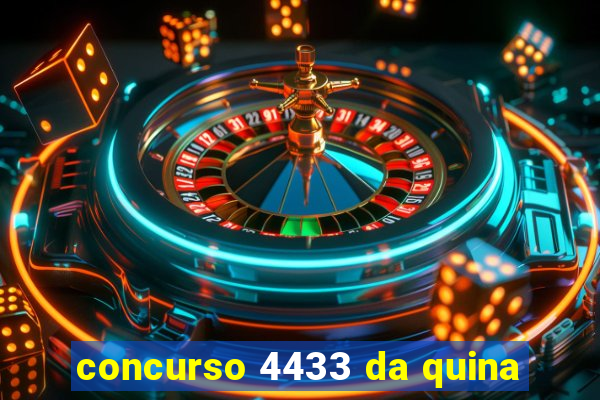 concurso 4433 da quina